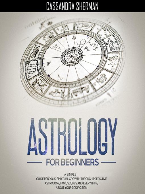 Title details for Astrology for Beginners by Cassandra Sherman - Wait list